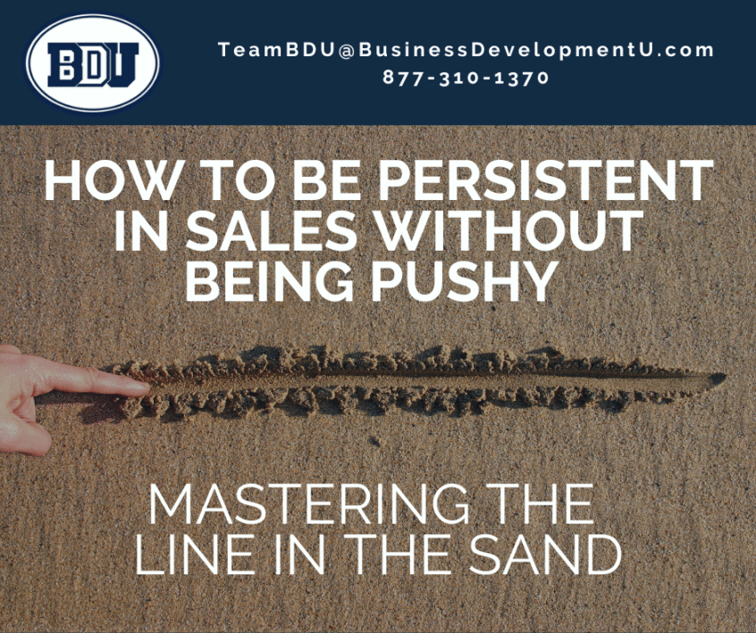 Be persistent in sales without being pushy